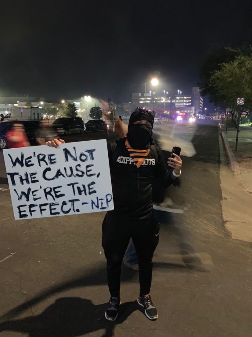 TaE_116's tweet photo. “We’re not the cause, we’re the effect” #LongLiveNip #AZProtest #justiceforgeorgefloyd #justicefordion #peacefulprotest https://t.co/zlQbgXUCo8