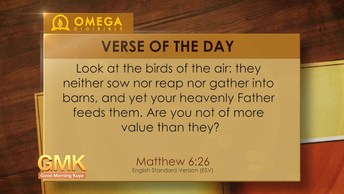 Verse of the Day: 

Mateo 6:25-26 
Matthew 6:25-26 

#GMKVerseOfTheDay