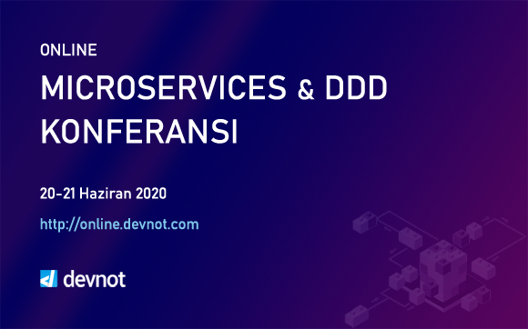 Online Microservices &amp; Domain Driven Design Konferansı 20-21 Haziran'da. Detaylar ve kayıt için: online.devnot.com