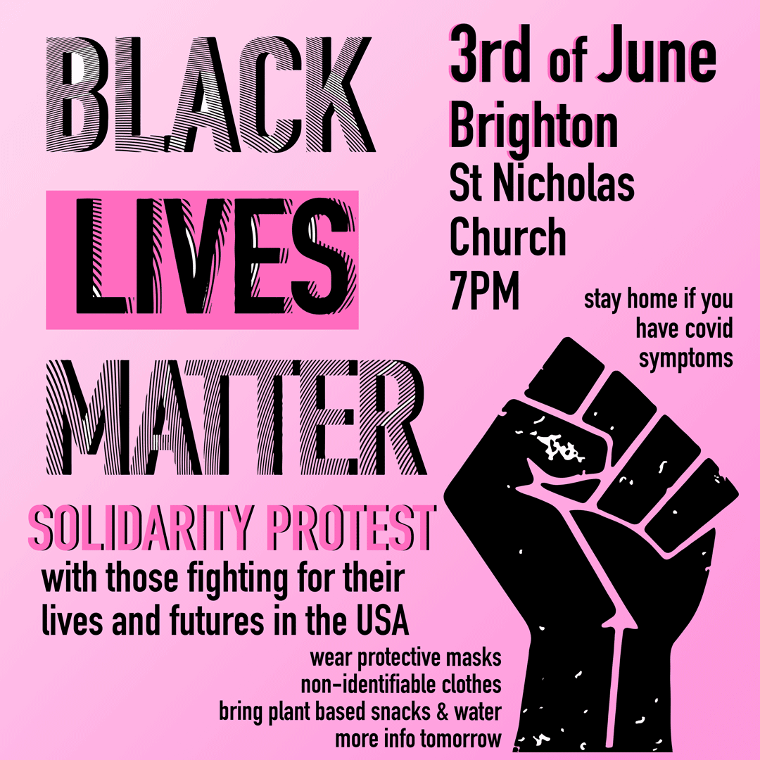 MORE DETAILS TOMORROW

Watching the world come together in soldiarity these past few days has been amazing.

Though a protest has already been announced in Brighton on the 13th, we are getting sick of sitting around while so many are rising up in support or risking their lives.
