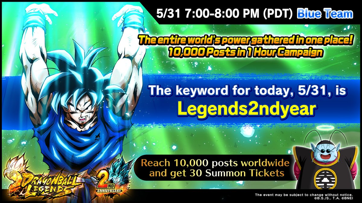 [10,000 Posts in 1 Hour Campaign Part 1!]
The time limit is 7:00～8:00 (PDT)!
Blue Team, start!!

Reply to this post with today's keyword 'Legends2ndyear' before the hour is up!
Campaign site:
dble.bn-ent.net/en/2nd_anniver…

#DBL2ndAnniversary #Dragonball