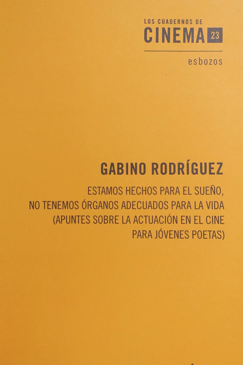 A continuación voy a twittear el libro: Estamos hechos para el sueño no tenemos órganos adecuados para la vida.
Es sobre la actuación en el cine y está pensado para jóvenes poetas. Lo editó <a href="/cinema23/">CINEMA 23 ONLINE</a> con prólogo de Alonso Ruizpalacios. Está el PDF acá:
cinema23.com/cuadernos/somo…