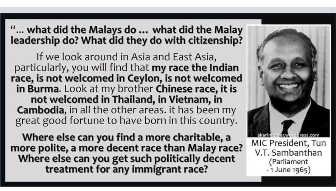 Nenek moyang cina dan anda setuju! Betapa baiknya hati orang Melayu memberi kerakyatan dan tempat untuk orang Cina dan India di Tanah Melayu ini telah membuatkan Tun Sambanthan, salah seorang bapa kemerdekaan negara kita berucap seperti dalam foto ini.