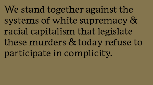 Accompanying text: We stand together against systems of white supremacy &amp; racial capitalism that legislate these murders &amp; today refuse to participate in complicity.

#PubWorkers4Justice #PubWorkers4BlackLives