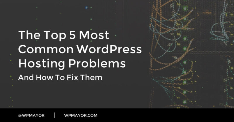wpmayor's tweet photo. The Top 5 Most Common WordPress Hosting Problems and How to Fix Them

https://t.co/xrXkNoz4Jc https://t.co/XtaRfttfSA