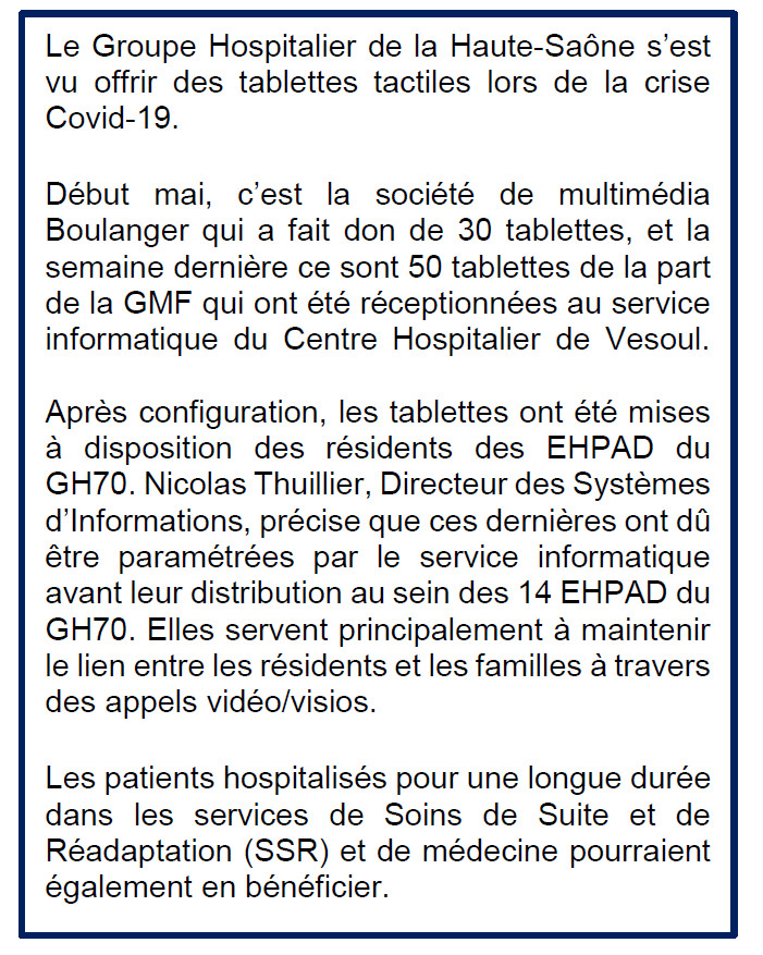 Pendant la période Covid-19, des tablettes numériques ont été offertes au GH70. Début mai, c’est la société de multimédia Boulanger qui a fait don de 30 tablettes, et la semaine dernière ce sont 50 tablettes de la part de la GMF qui ont été réceptionnées. 
#gh70
#soutien
#ehpad
