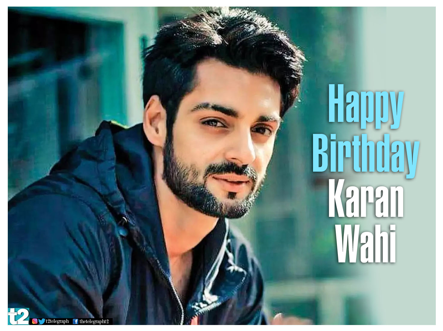 T2 wishes heartthrob Karan Wahi a very happy birthday! 