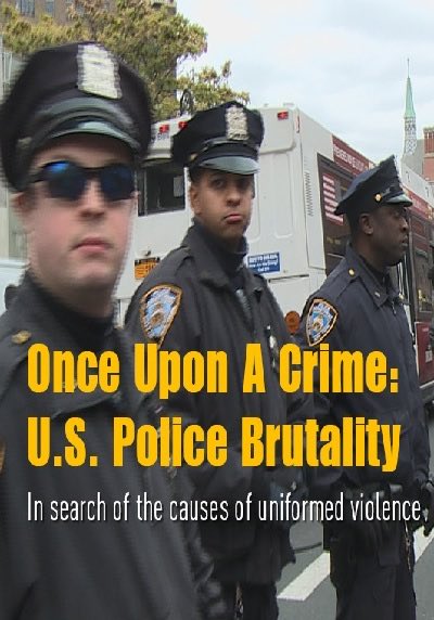 Once Upon A Crime: U.S Police Brutality
