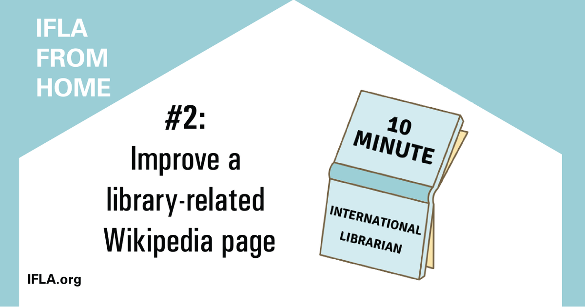 IFLA's tweet photo. #Wikipedia is a great way to help colleagues and others globally find out more about #libraries, #librarians and #library topics!

For our 2nd #10MinuteInternationalLibrarian exercise, improve an article about #libraries on #Wikipedia! https://t.co/vRuKolyi0U

#IFLAFromHome https://t.co/y3d8CMi7oA