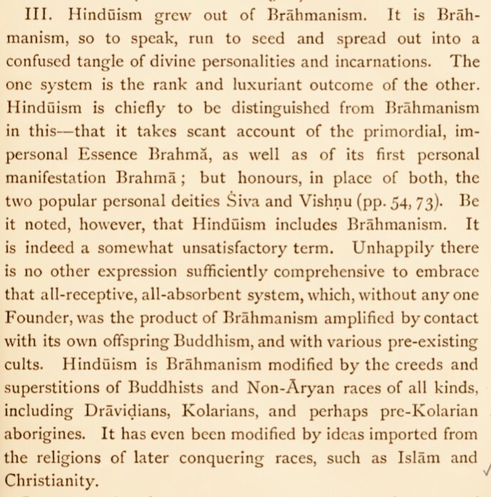 So Monier-Williams creates an artificial wedge between the intellectual tradition and the customs. He calls the former “Brahminism” and the later as “Hinduism”. He builds on the overtly racist literature of John Kaye etc, but masks this with the pretense of scientific neutrality.