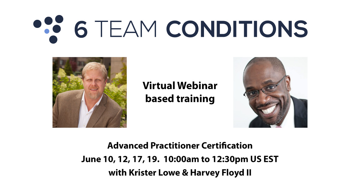 Last Call! 6 Team Conditions &amp; Team Diagnostic Survey: Virtual Advanced Practitioner Certification Program Starting June 10 - mailchi.mp/5f5623b76296/l…