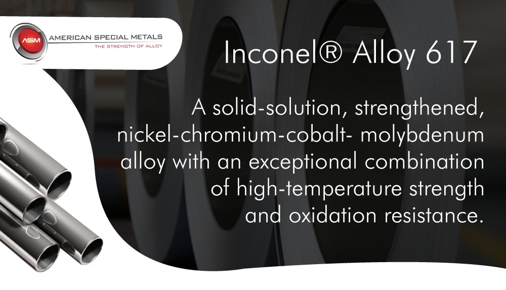 ASMAlloys's tweet photo. The INCONEL® Alloy 617 has excellent resistance to a wide range of corrosive environments and is readily formed and welded by conventional techniques. More info at https://t.co/E6k1g5TjOU

#specialmetals #metalspecialties #alloysteel #alloy #alloysmanufacturer #metalindustry https://t.co/mk0CSLXJZL