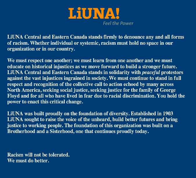 Liuna Canada Liuna C E Canada Denounces Any And All Forms Of Racism Which Must Hold No Place In Our Organization Or In Our Country We Must Respect One Another We