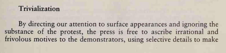 2) Trivialisation: "By directing our attention to surface appearances and ignoring the substance of the protest, the press is free to ascribe irrational and frivolous motives to the demonstrators"