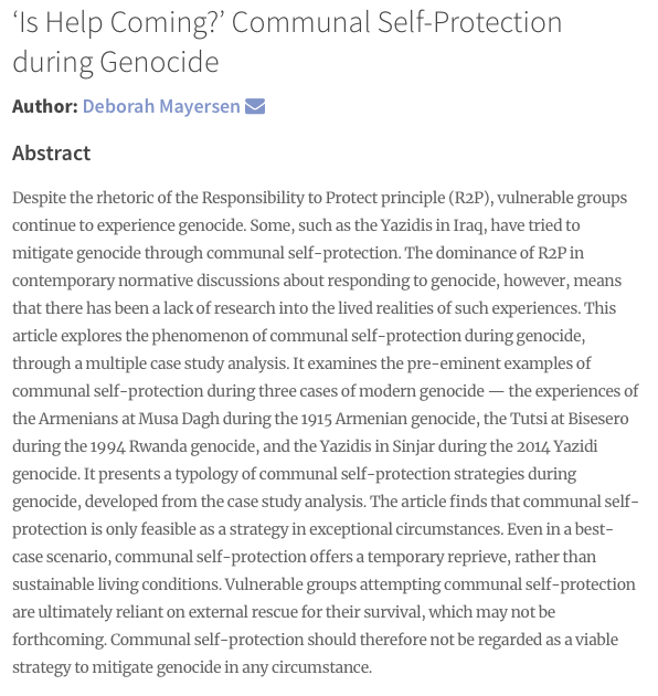 . @DebMayersen examined communal self-protection during  #genocide through the experiences of Armenians at Musa Dagh during the 1915 Armenian genocide, Tutsi at Bisesero during the 1994 Rwanda genocide, and Yazidis in Sinjar during the 2014 Yazidi genocide:  http://doi.org/10.5334/sta.740 