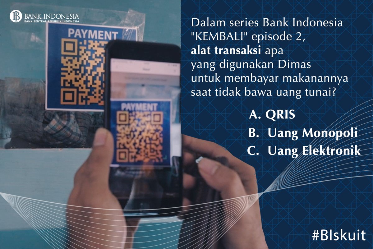 Oke udah siap ya, here we go! Pertanyaan #BIskuit kali ini: 

Dalam series Bank Indonesia "KEMBALI" episode 2, cara bertransaksi apa yang digunakan Dimas untuk membayar makanannya saat tidak membawa uang tunai? 

A. QRIS
B. Uang Monopoli
C. Uang Elektronik