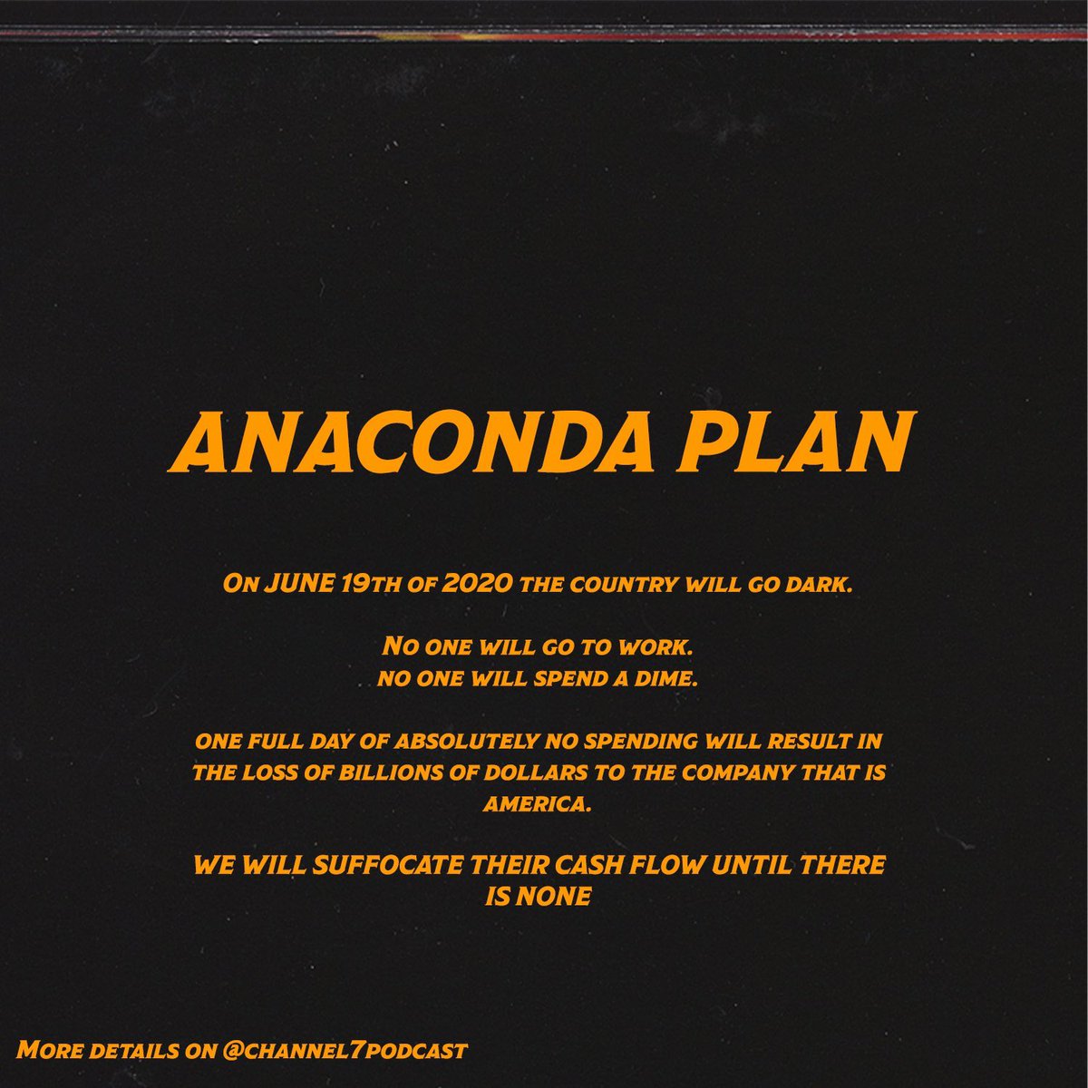 There was talk about a blackout day July 7th, definitely should be one June 19th as well. However, if there’s some way we could at least do a blackout day once a week, every week until it becomes routine to spend black  @viisound_ sent me a flyer to post  #AnacondaPlan