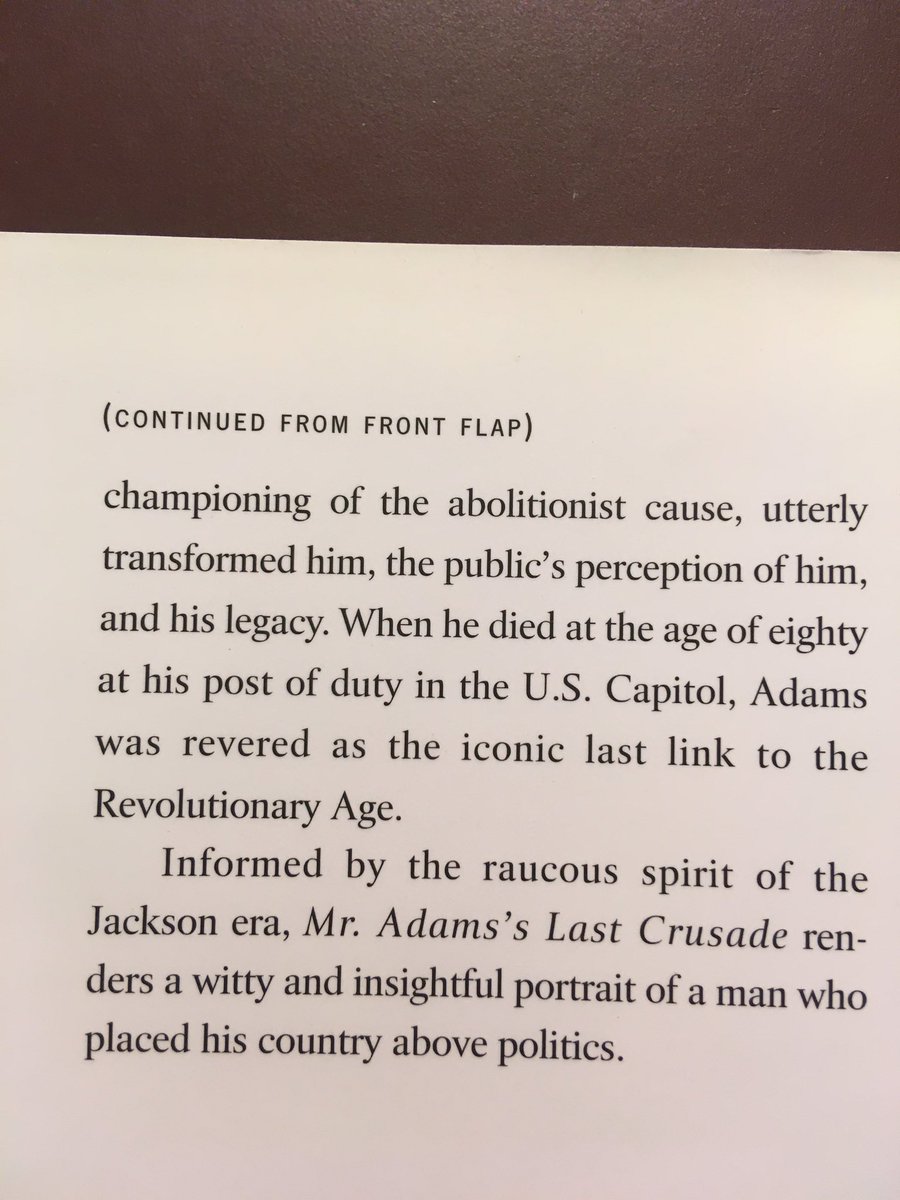 Suggestion for June 1 ... Mr. Adams’s Last Crusade: John Quincy Adams’s Extraordinary Post-Presidential Life in Congress (2008) by Joseph Wheelan.