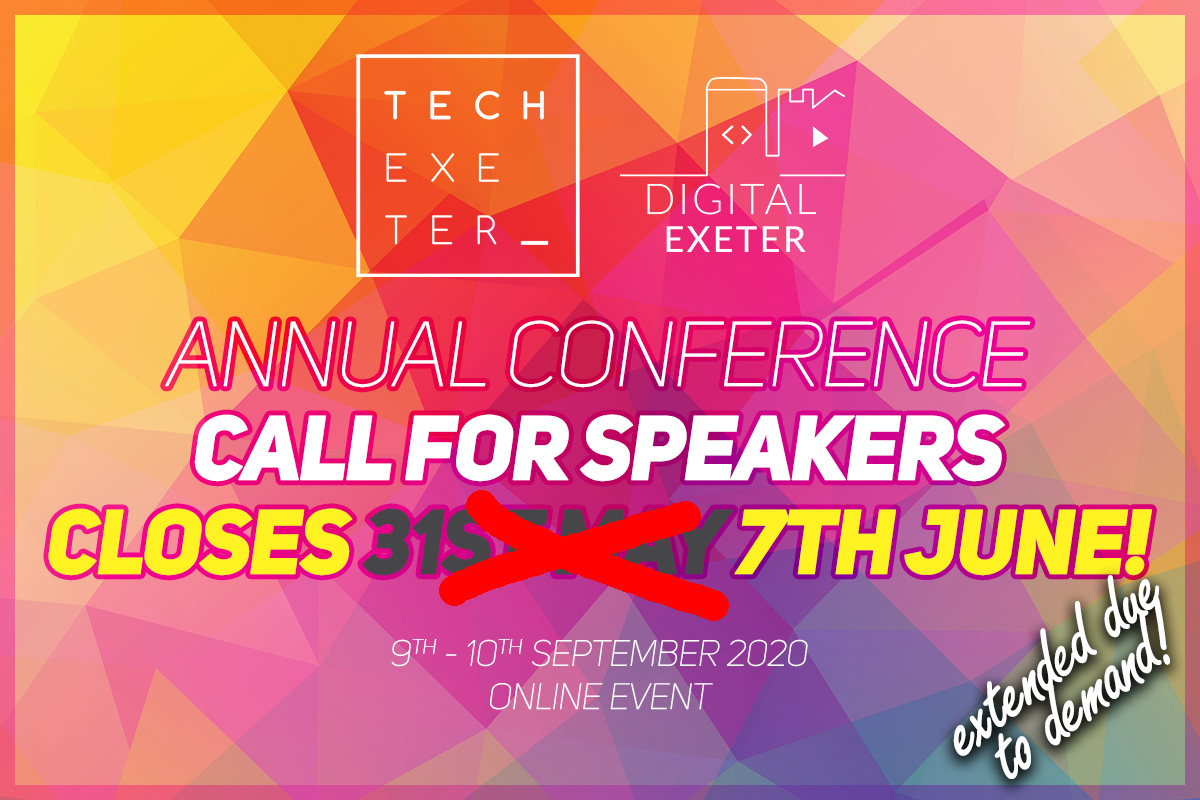 We've had a few more submissions come in today - so we're extending our submission deadline for 7 more days! Big thank you to everyone who has submitted so far!

conference.techexeter.uk