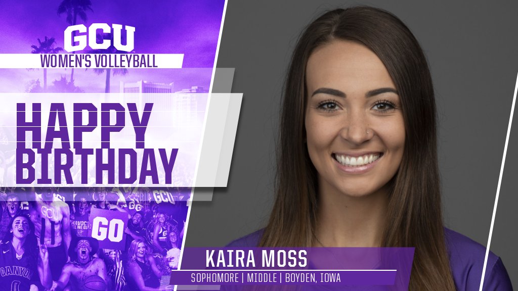 GCU_WVolleyball's tweet photo. Happy birthday to middle blocker Kaira Moss!! 🎉#LopesUp https://t.co/VvlNmlQLRm