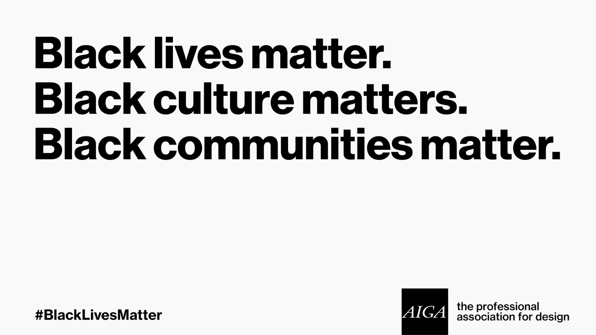 AIGA stands in solidarity with Black designers, educators, students—and their families, cultures, and communities—in the condemnation of racism, intersectional discrimination, and acts of violence, including murder. #blacklivesmatter Read our pledge > aigadsgn.org/3drEP4C