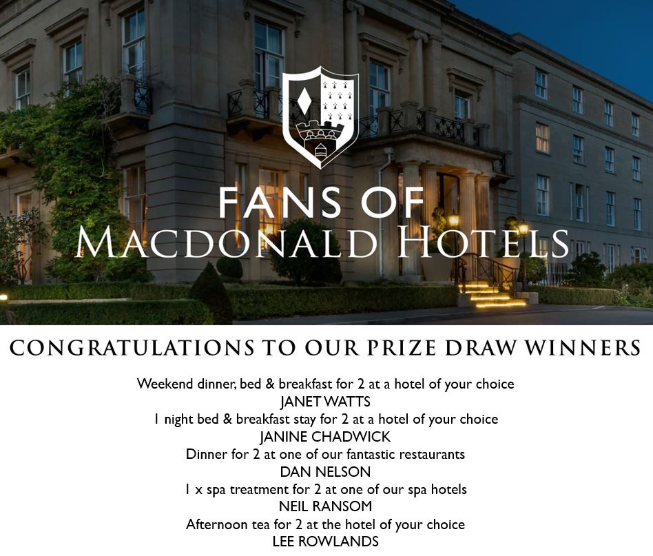 Our Fans of Macdonald Hotels prize draw saw c. 25,000 entries &amp; it closed at midnight yesterday. Everyone who became a Fan of Macdonald Hotels online since until then was entered and we now know our winners after a random draw this afternoon!  Visit fal.cn/38oto