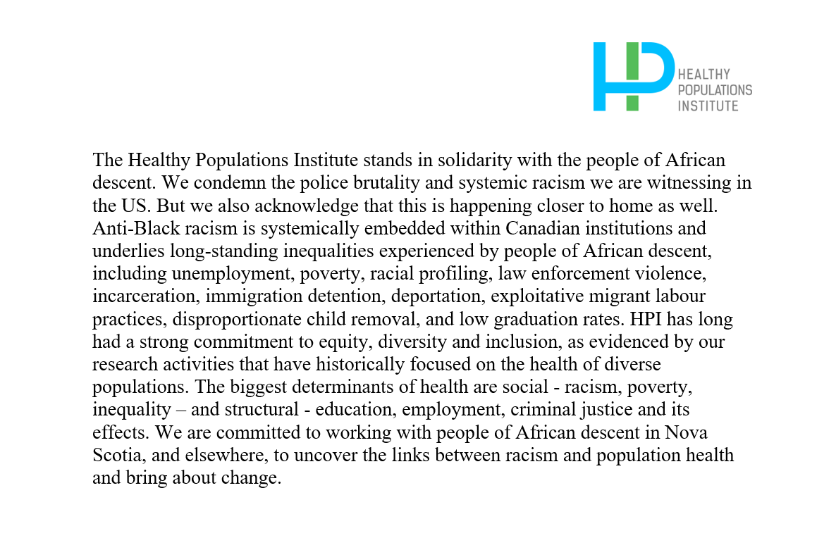 The Healthy Populations Institute stands in solidarity with the people of African descent. We condemn the police brutality and systematic racism we are witnessing in the US.  See below for our statement of solidarity. Learn more about our work here: 
…0-4073-a03a-3d7187ae635d.filesusr.com/ugd/6eb48c_461…