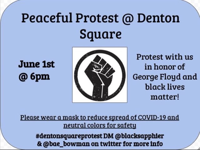 UNTSGA's tweet photo. Tonight beginning at 6pm there will be a Peaceful Protest in Denton. Please wear a mask and neutral colors to keep everyone safe. The Protest will end at 8:45pm so that everyone can leave before the 9pm curfew hits. #dentonsquareprotest #blacklivesmatter https://t.co/6oVM6ZYTlv