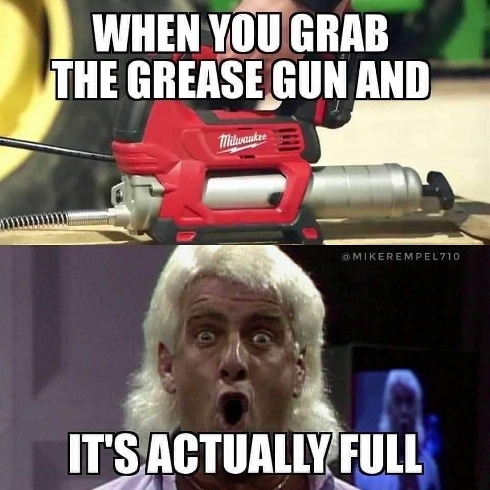 There is a legend about a full grease gun........
