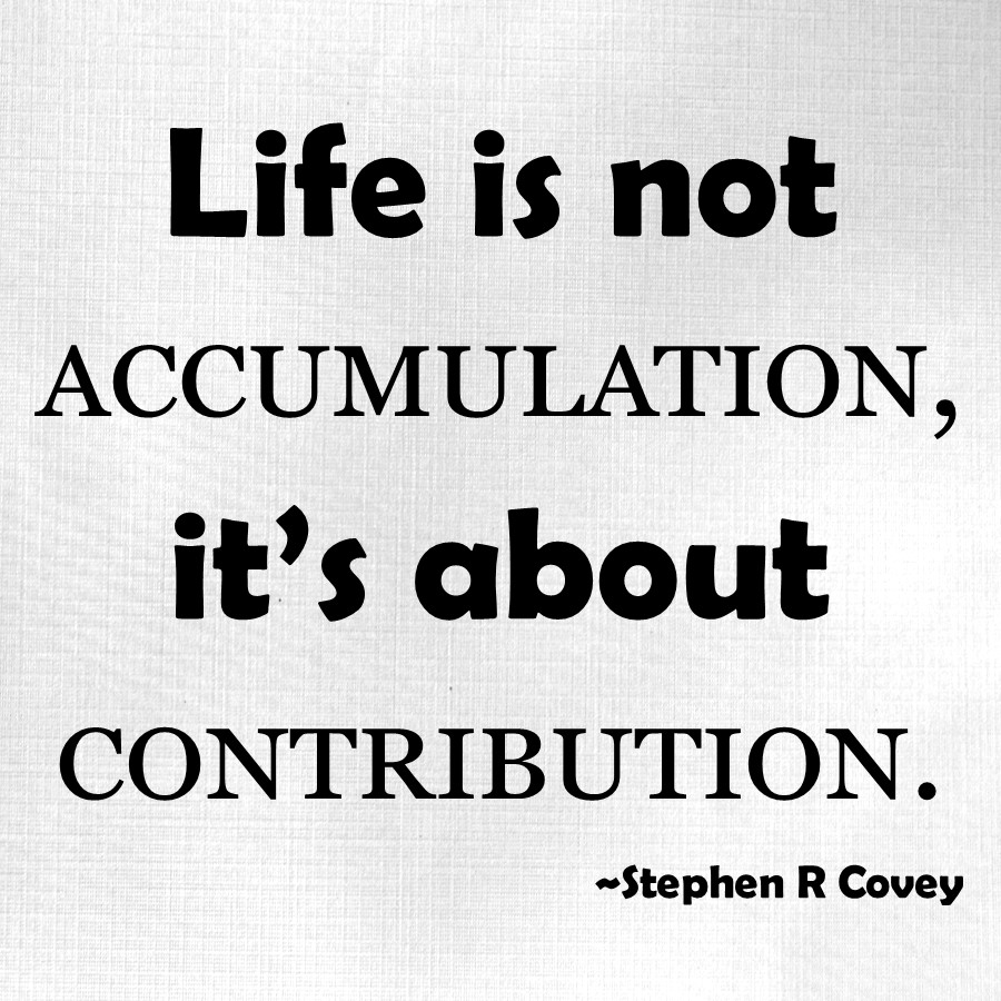 7Habits4Managrs's tweet photo. Life is not accumulation,
it’s about contribution.
~Stephen R Covey
#7Habits #Contribution #Mission #SevenHabits #Contribute #Accumulation #Leadership #Leaders #ContributionStatement #MissionStatement #Habits #Habit #Leader #Lead #Quote #QOTD #Quotes #Management #Growth #Life https://t.co/yKOXuZdoO6