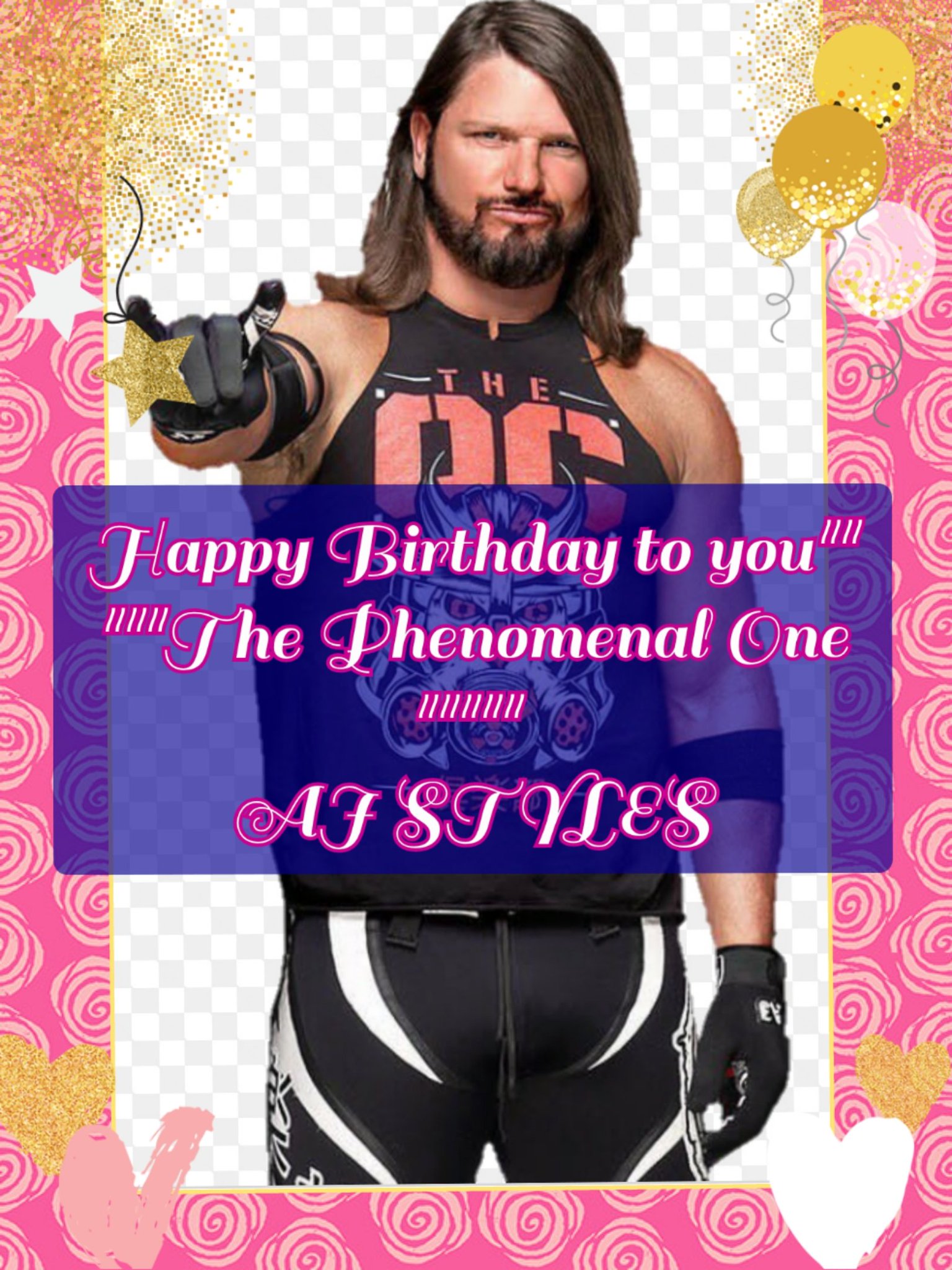 Happy birthday to you my dear AJ STYLES wishing you a 43rd  Birthday 