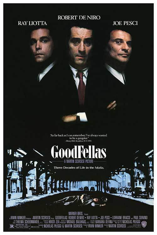 Goodfellas (1990)Yeah, I watched it. Yeah, it was really good.