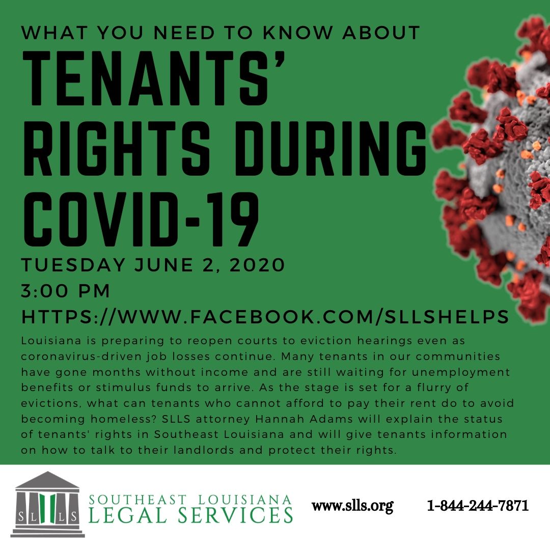 Tuesday June 2, 2020 at 3pm SLLS attorney Hannah Adams will explain the status of tenants' rights in Southeast Louisiana and will give tenants information on how to talk to their landlords and protect their rights. Join us on Facebook live at facebook.com/SLLSHelps.