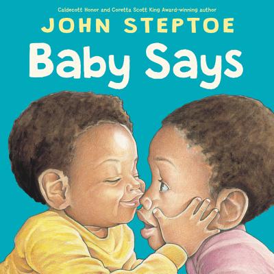 #3. Baby Says Board Book by John Steptoe. The CUTEST illustrations.  https://bookshop.org/books/baby-says/9780062847539