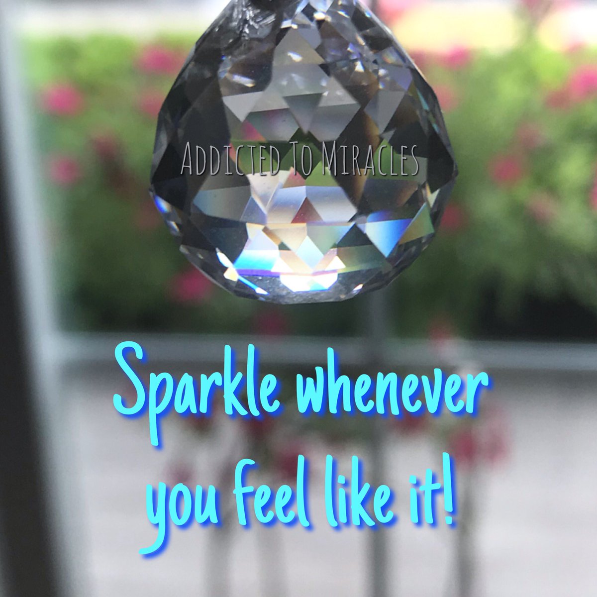 Sparkle whenever you feel like it!
#addictedtomiracles