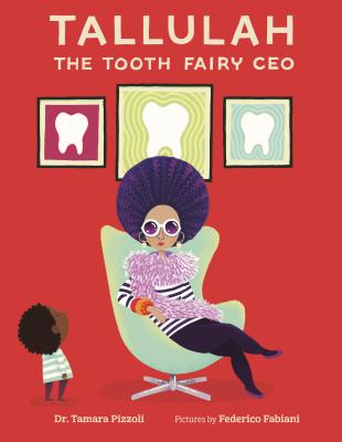 #11. Tallulah The Tooth Fairy CEO by Dr. Tamara Pizzoli, illustrated by Federico Fabiani. This clever, funny book is all about the boss of teeth!  https://bookshop.org/books/tallulah-the-tooth-fairy-ceo/9780374309190