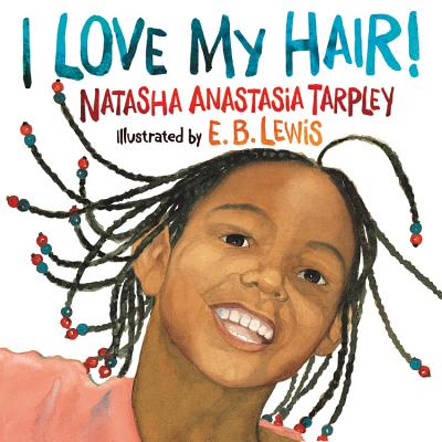 #29. I Love My Hair! By Natasha Anastasia Tarpley, illustrated by E.B. Lewis. I love all of these great picture books celebrating hair!  https://bookshop.org/books/i-love-my-hair-9780316523752/9780316523752