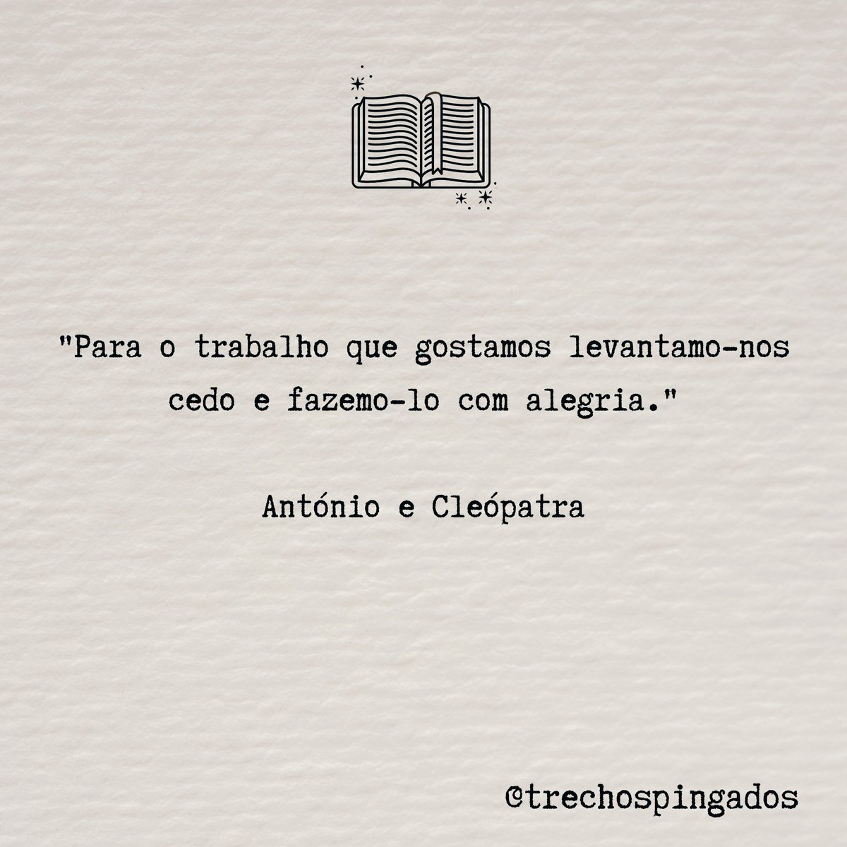 trechospingados's tweet photo. "Para o trabalho que gostamos levantamo-nos cedo e fazemo-lo com alegria."

António e Cleópatra (William Shakespeare)

#TrechosPingados #Peças #Leitura #Café #FicaEmCasa #Trechos #Pingados #WlliamShakespeare #AntonioECleopatra https://t.co/wVluskUDdC
