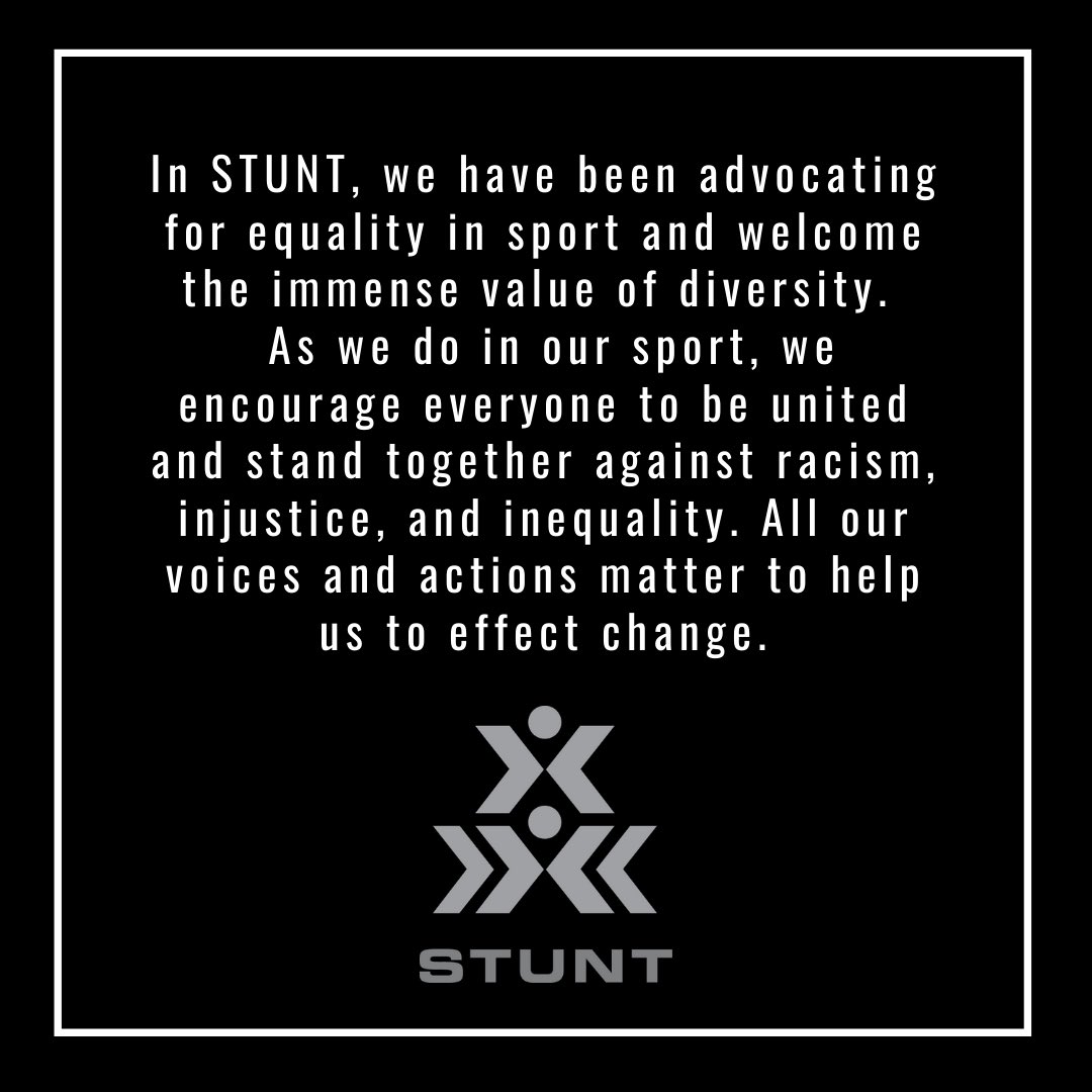 STUNTtheSport's tweet photo. In STUNT, we have been advocating for equality in sport and welcome the immense value of diversity. As we do in our sport, we encourage everyone to be united and stand together against racism, injustice, and inequality.  All our voices and actions matter to help us effect change! https://t.co/gtns542GJY