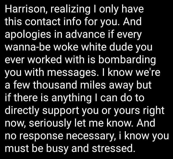 HarrisonNealey's tweet image. This is all I need... All my problems are over... Folks, this is an example of what not to do, it's disingenuous, shallow, and regardless of intentions completely misses the mark.  If you feel guilty or suddenly aware of your privilege, sending an open e… instagr.am/p/CA6GX-pl_Xuu…
