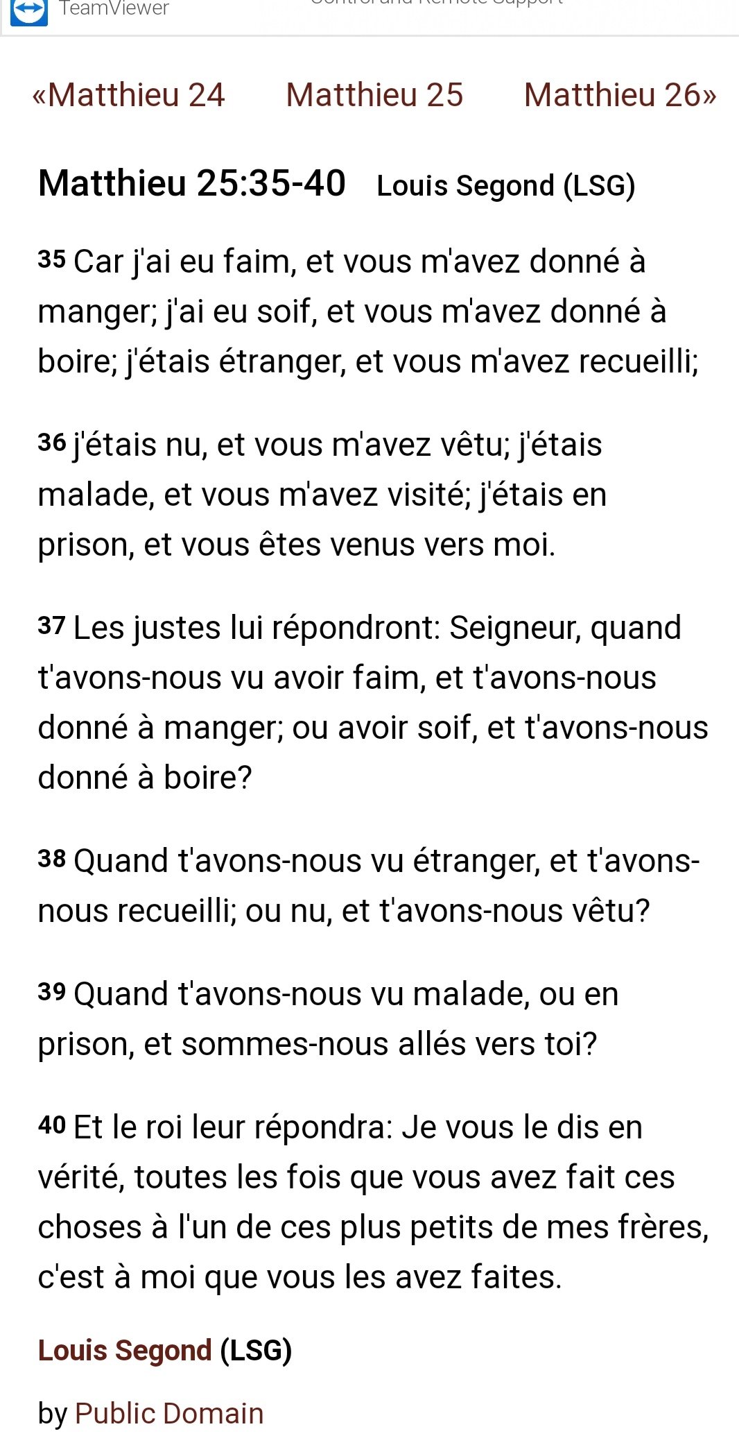 Car j'ai eu faim, et vous m'avez donné à manger; j'ai eu soif, et vous  m'avez donné à boire; j'étais étranger, et vous m'avez recueilli. Matthieu  25:35