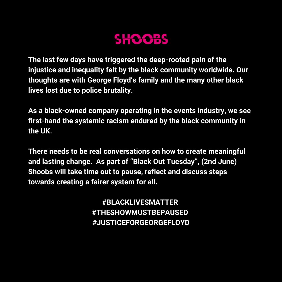 As part of “Black Out Tuesday”, (2nd June) Shoobs will take time out to pause, reflect and discuss steps towards creating a fairer system for all. #BLACKLIVESMATTER