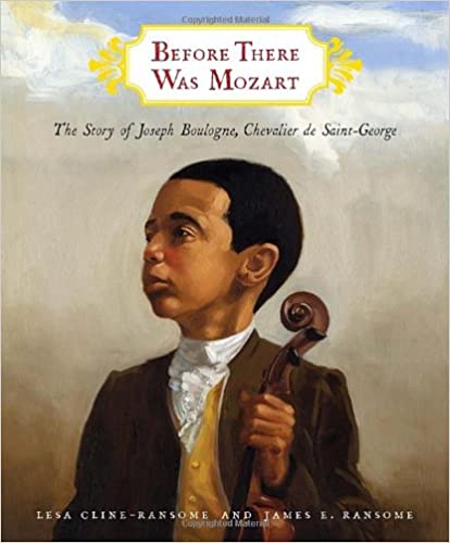#82. Before There Was Mozart: The Story of Joseph Boulogne, Chevalier de Saint-George by  @lclineransome , illustrated by James E. Ransome. We don't hear enough about black classical musicians, so I loved this one.  https://www.amazon.com/Before-There-Was-Mozart-Saint-George/dp/0375836004/ref=sr_1_fkmr0_1?dchild=1&keywords=Before+There+Was+Mozart%3A+The+Story+of+Joseph+Boulogne%2C+Chevalier+de+Saint-George+by+Lesa+Cline-Ransome%2C+illustrated+by+James+E.+Ransome&qid=1591053889&s=books&sr=1-1-fkmr0