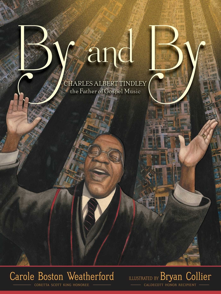 By and By: Charles Tindley, the Father of Gospel Music by  @poetweatherford , illustrated by  @brycollier. The story of gospel composer and preacher Charles Albert Tindley, best known for the gospel hymn "We'll Understand It Better By and By."  https://bookshop.org/books/by-and-by-charles-albert-tindley-the-father-of-gospel-music/9781534426368