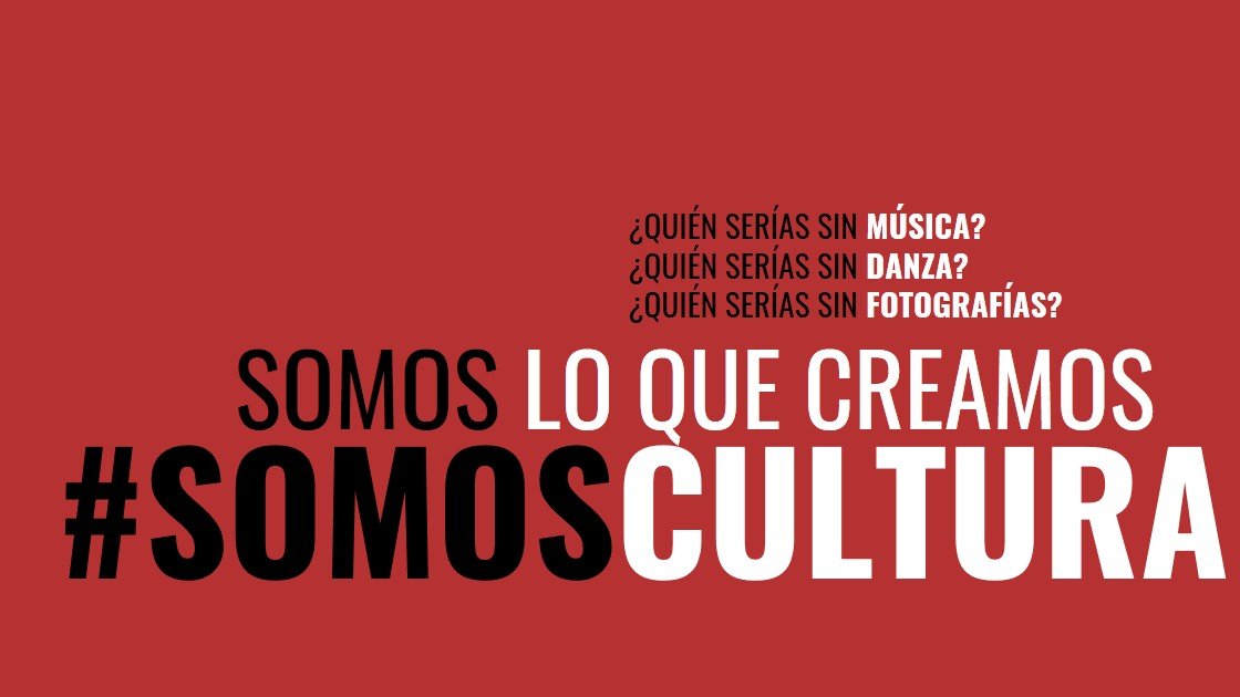 ¿Qué seríamos sin el arte? ¿Qué seríamos sin cultura? Somos los que hacemos, lo que vemos, lo que sentimos, lo que creemos #SomosCultura