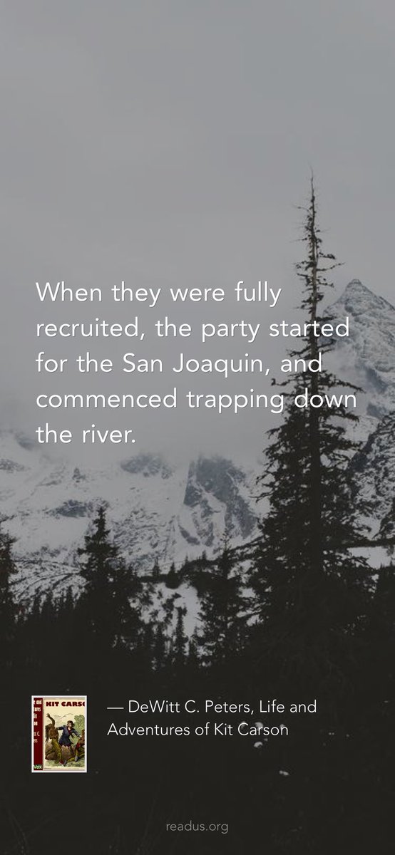 ReadusOrg's tweet image. When they were fully recruited, the party started for the San Joaquin, and commenced trapping down the river. 

— DeWitt C. Peters, Life and Adventures of Kit Carson
readus.org/books/ff8b678e…