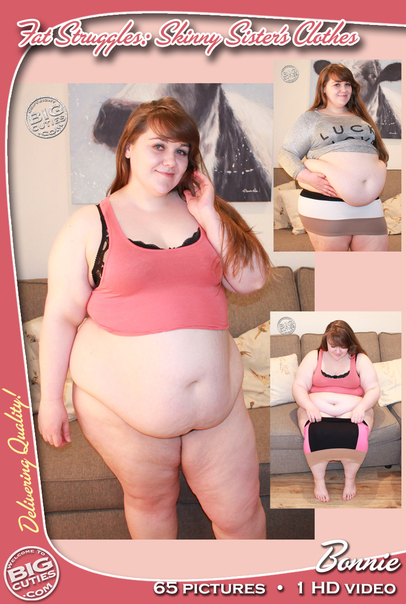 BigCutie Bonnie in Fat Struggles: Skinny Sister's Clothes! pic.twitter...