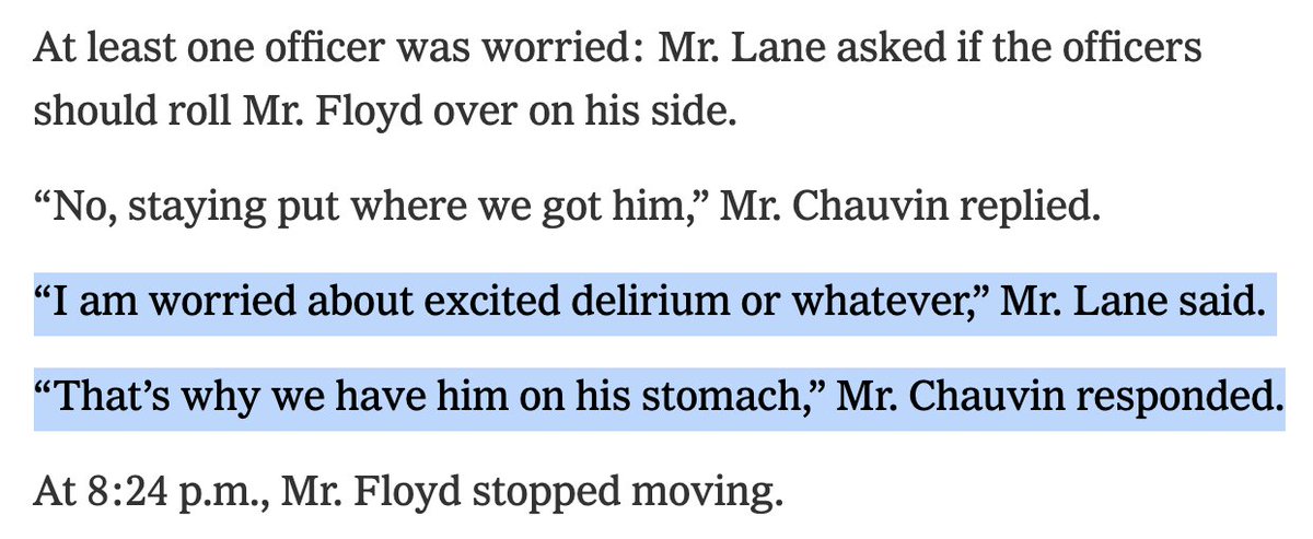 Chauvin explained his behavior to other officers who were worried about "excited delirium", a drug-associated condition that can be used as a pseudomedical catch-all to justify excessive force. https://www.npr.org/templates/story/story.php?storyId=7608386
