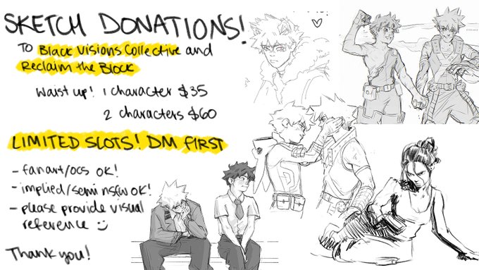 hey guys i'm doing sketch commissions to help raise money for Black Visions Collective and Reclaim the Block! only a small number of slots to start but i'm hoping to do another batch later down the line. PLEASE dm me first to grab a slot before donating!! <3 