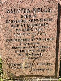 Malvina Wells is buried in Edinburgh - a freed slave from Grenada who became a servant to the Macrae/MacLean family who had owned her. She is in the graveyard at St John's Princes St - I go there sometimes to remember her. /5
